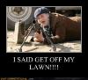 demotivational-posters-i-said-get-off-my-lawn.jpg